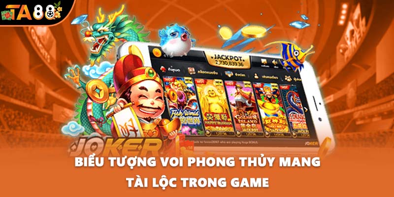 Biểu tượng voi phong thủy mang tài lộc trong game