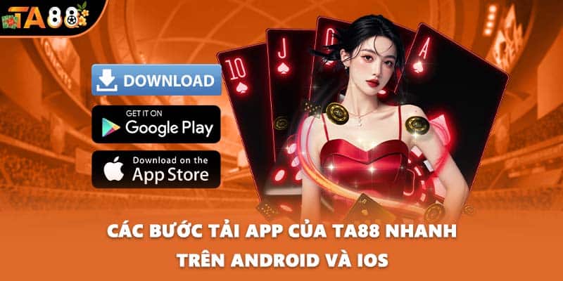 Các bước tải app của TA88 nhanh trên Android và iOS