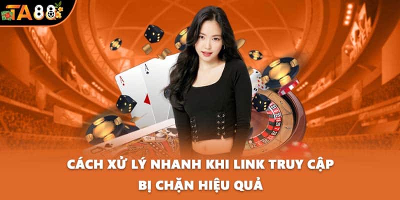 Cách xử lý nhanh khi link truy cập bị chặn hiệu quả