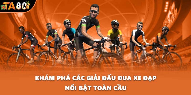 Khám phá các giải đấu đua xe đạp nổi bật toàn cầu