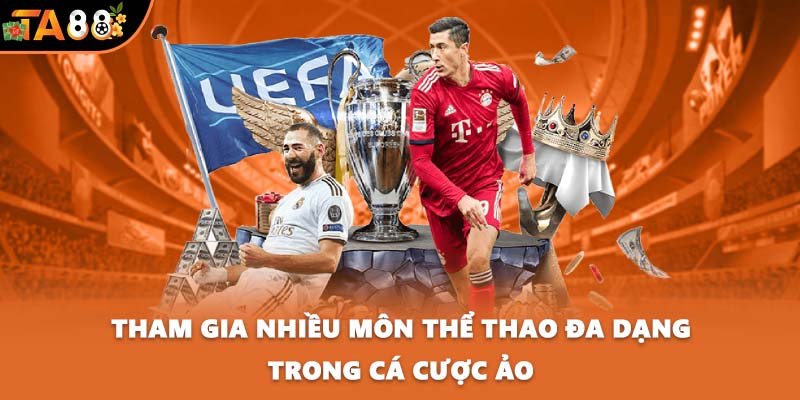Tham gia nhiều môn thể thao đa dạng trong cá cược ảo
