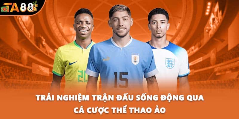 Trải nghiệm trận đấu sống động qua cá cược thể thao ảo