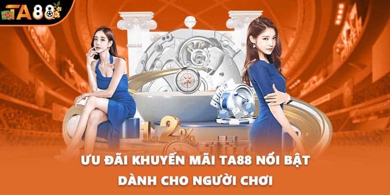 Ưu đãi khuyến mãi TA88 nổi bật dành cho người chơi
