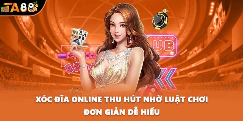 Xóc đĩa online thu hút nhờ luật chơi đơn giản dễ hiểu